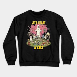 Let’s start a cult Crewneck Sweatshirt